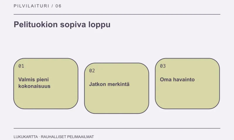 Lukukartta: Pelituokion sopiva loppu. Valmis pieni kokonaisuus, Jatkon merkintä, Oma havainto.