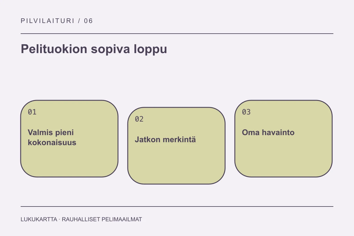 Lukukartta: Pelituokion sopiva loppu. Valmis pieni kokonaisuus, Jatkon merkintä, Oma havainto.